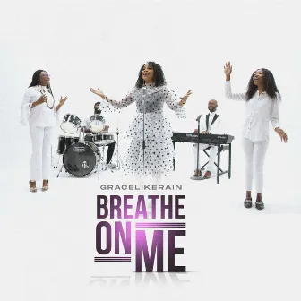 Breathe on Me by Gracelikerain