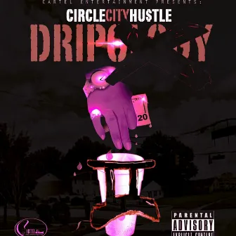 Dripology 2 by Circle City HU$TLE