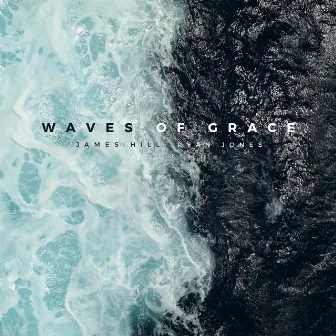 Waves of Grace (Piano Version) by James Hill