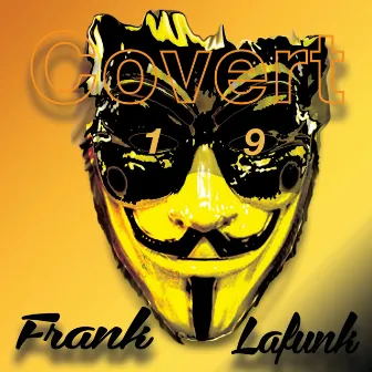 Covert-19 by Frank Lafunk