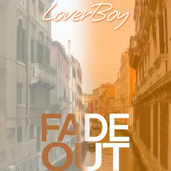 Fade Out by Lover Boy