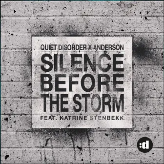 Silence Before The Storm (feat. Katrine Stenbekk) by Quiet Disorder