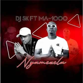 Nyamezela by Dj Sk