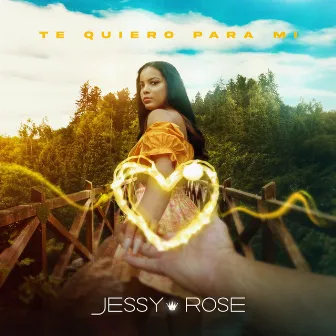 Te Quiero Para Mi by Jessy Rose