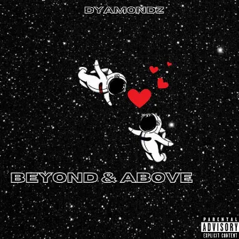 Beyond & Above by Dyamondz