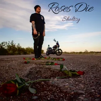 Roses Die by Sholtsy