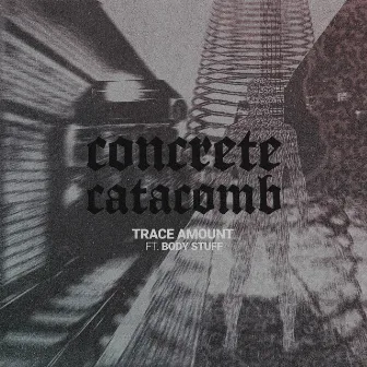 Concrete Catacomb by Trace Amount