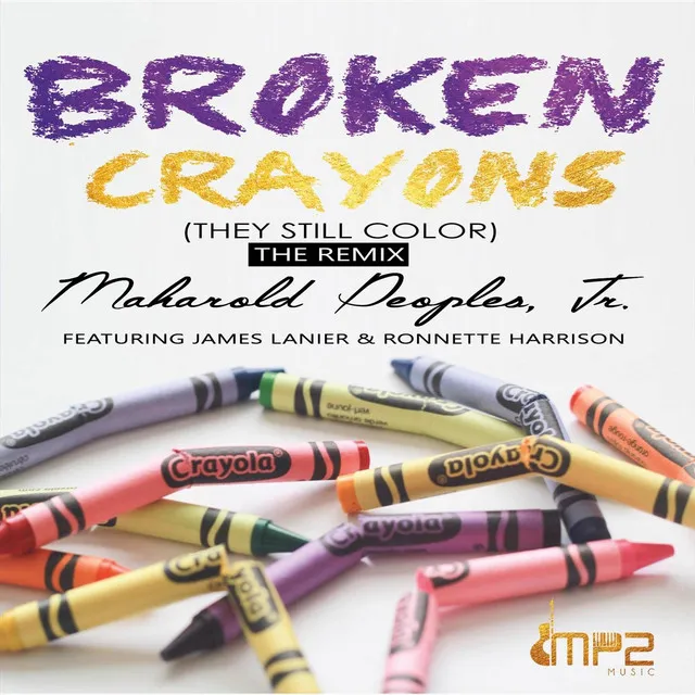 Broken Crayons (They Still Color) [Remix] [feat. Ronnette Harrison & James Lanier]