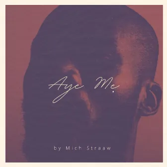 Aye Mẹ by Mich Straaw