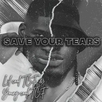 Save Your Tears by Young Cool TCF