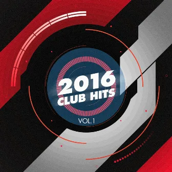 2016 Club Hits, Vol. 1 by 