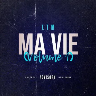 Ma vie, Vol. 1 by LTM