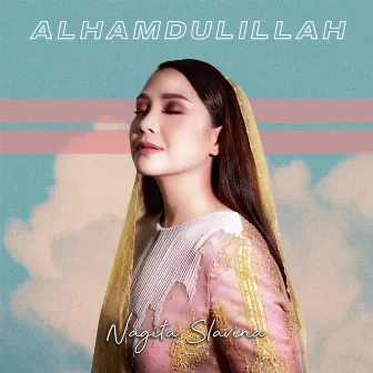 Alhamdulillah (2020 Version) by Nagita Slavina