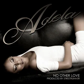 No Other Love (feat. €uro-P) by Adela