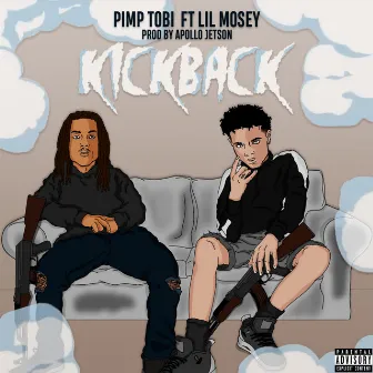 Kickback (feat. Lil Mosey) by Pimp Tobi