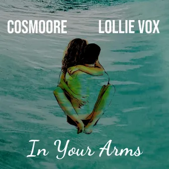 In Your Arms by Cosmoore