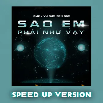 Sao Em Phải Như Vậy? (Speed Up Version) by Vũ Đức Kiên OBC