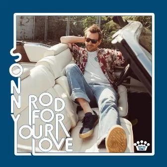 Rod for Your Love by Sonny Smith