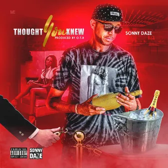 Thought You Knew by Sonny Daze