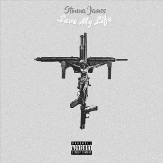 Save My Life by Stunna James