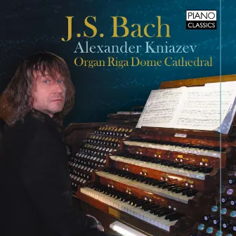 J. S. Bach: Organ Works by Unknown Artist