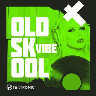 Oldskool Vibe by Tektronic