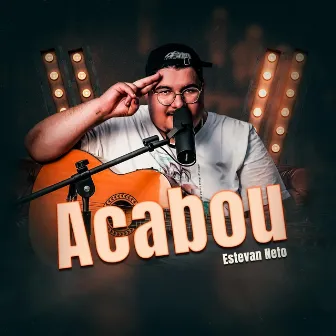 Acabou by Estevan Neto