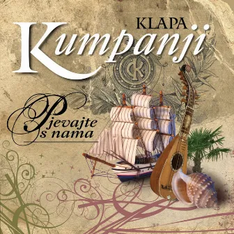 Pjevajte S Nama by Klapa Kumpanji