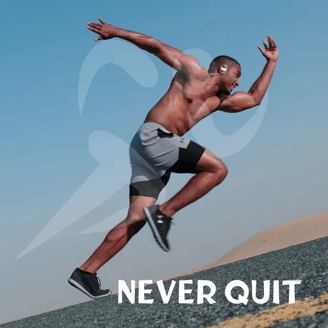 Never Quit