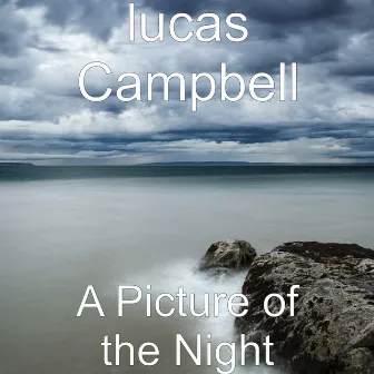 A Picture of the Night by Lucas Campbell