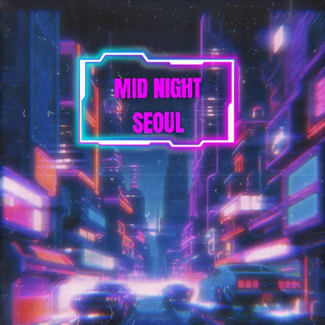 Mid Night SEOUL (feat. Okid & houzintheroom)