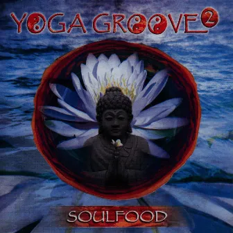 Yoga Groove 2 by Soulfood