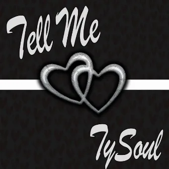 Tell Me by TySoul