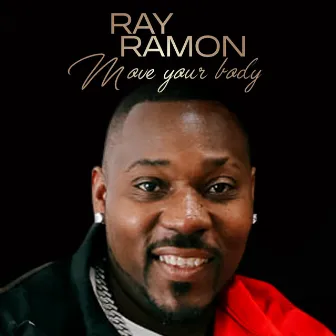 Move Your Body by Ray Ramon