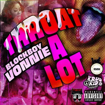 Throat A Lot by Block Boy Vonnie