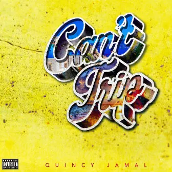 Can't Trip by Quincy Jamal