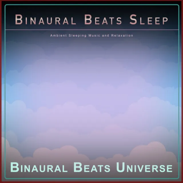 Binaural Beats Sleep: Ambient Sleeping Music and Relaxation