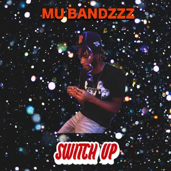 Switch Up by Mu_Bandzzz