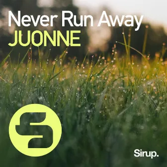 Never Run Away by JUONNE