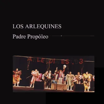 Padre Propóleo by Los Arlequines