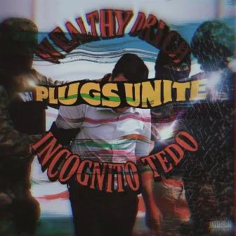 Plugs Unite by Incognito Tedo