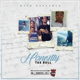 Honestly by Tae Bull