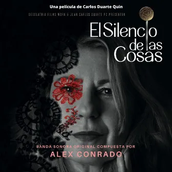 El Silencio de las Cosas (Original Motion Picture Soundtrack) by Alex Conrado