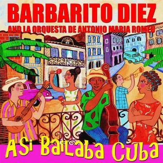 Asi Bailaba Cuba by Barbarito Diez