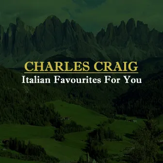 Italian Favourites For You by Charles Craig