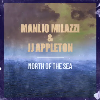 North of the Sea by JJ Appleton