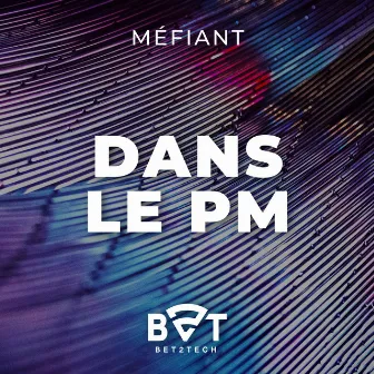 Bet2Tech Dans le Pm by Mefiant