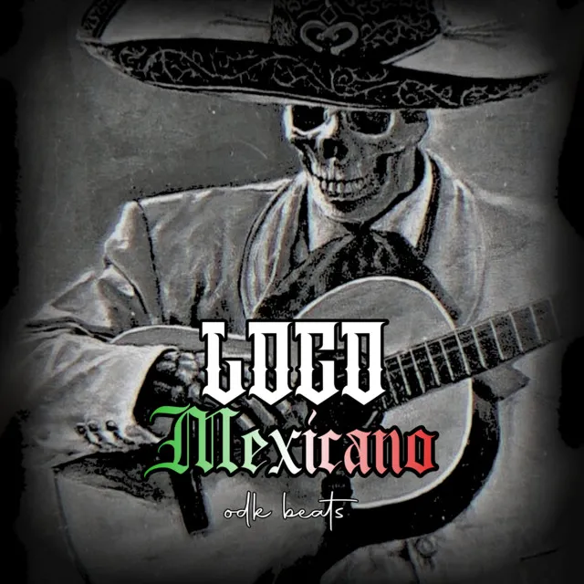 LOCO MEXICANO