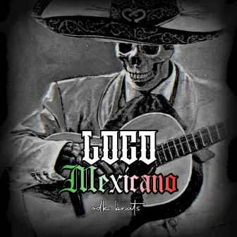 LOCO MEXICANO by ODK Beats