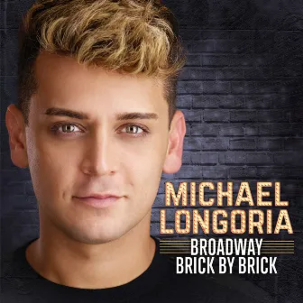 Broadway Brick by Brick by Michael Longoria